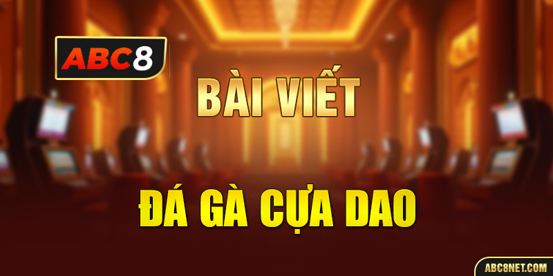 Đá gà cựa dao