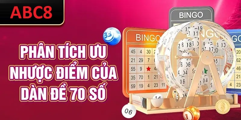 Ưu - Nhược điểm của dàn đề 70 số