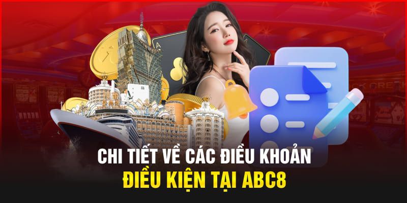 Một số quy định trong điều khoản và điều kiện ABC8