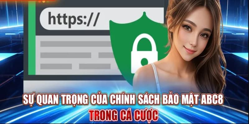 Chính sách bảo mật là yếu tố quan trọng với nhà cái   